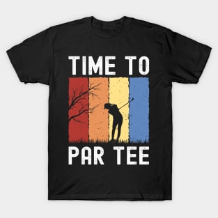 Time to Par Tee Golf Funny Golfer Gift T-Shirt